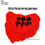 Tell Me That You Love Me, Junie Moon [Original Soundtrack]
