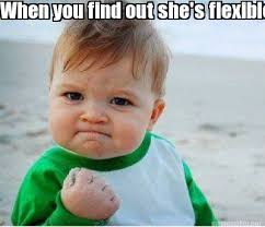 Meme Maker - When you find out she&#39;s flexible and can do splits ... via Relatably.com