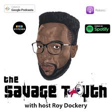 The Savage Truth with Roy Dockery