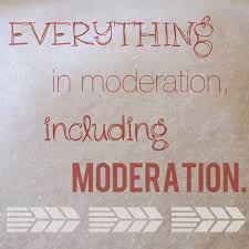 Top five suitable quotes about everything in moderation photo ... via Relatably.com