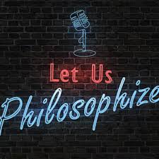 Let Us Philosophize