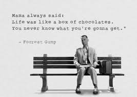 Image result for quote from forrest gump life is a box of chocolates