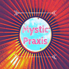 Mystic Praxis