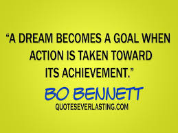 A dream becomes a goal when action is taken toward its achievement ... via Relatably.com