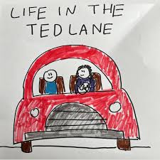 Life In The Ted Lane
