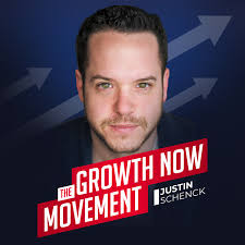 Growth Now Movement with Justin Schenck