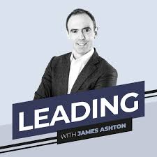 Leading with James Ashton