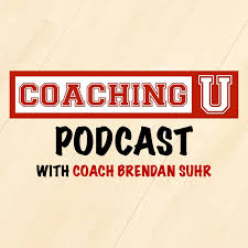 Coaching U Podcast with Coach Brendan Suhr