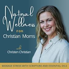 NATURAL WELLNESS FOR CHRISTIAN MOMS Stress Management, Scripture, Essential Oils, Scripture Healing, Bible Verses
