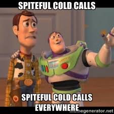 Spiteful cold calls Spiteful cold calls everywhere - Buzz ... via Relatably.com