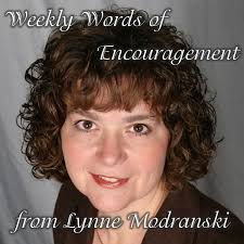 Weekly Words of Encouragement from Lynne Modranski