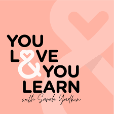 You Love & You Learn Podcast