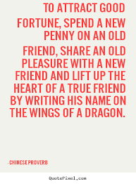 Friendship quotes - To attract good fortune, spend a new penny on an.. via Relatably.com