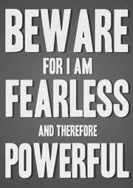 Fearless Quotes on Pinterest | Bright Quotes, Quotes About ... via Relatably.com