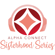 Alpha Connect Sisterhood Series