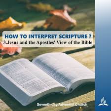 HOW TO INTERPRET SCRIPTURE? - 3.Jesus and the Apostles’ View of the Bible | Pastor Kurt Piesslinger