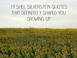 19 Shel Silverstein Quotes That Definitely Shaped You Growing Up via Relatably.com