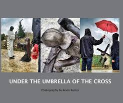 UNDER THE UMBRELLA OF THE CROSS Von Photography by Kevin Kuster ... - 3395843-a47783d1ba8664d3cefb511b508693f1