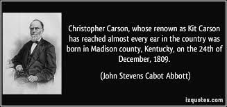 Christopher Carson, whose renown as Kit Carson has reached almost ... via Relatably.com