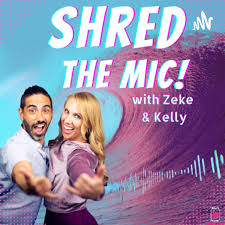 Shred the Mic with Zeke and Kelly