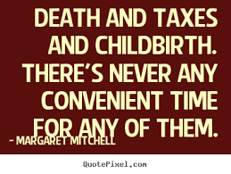Death and taxes and childbirth. there&#39;s never any convenient time ... via Relatably.com