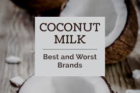 Coconut Milk: Best and Worst Brands