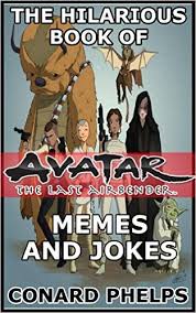 Amazon.com: The Hilarious Book Of Avatar: The Last Airbender Memes ... via Relatably.com