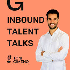 Inbound Talent Talks con Toni Gimeno