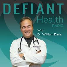 Defiant Health Radio with Dr. William Davis