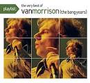 Playlist: The Very Best of Van Morrison: The Bang Years