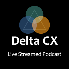 Delta CX Live Streamed Podcasts