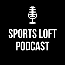 Sports Loft Podcast