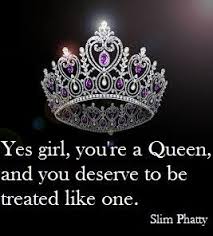 You Are A Queen Quotes. QuotesGram via Relatably.com