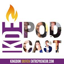 Kingdom Driven Entrepreneur Podcast Live