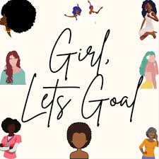 Girl, Let’s Goal