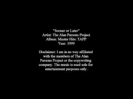 Sooner or Later - The Alan Parsons Project [Lyrics] - YouTube via Relatably.com