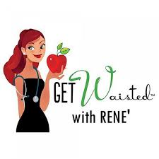 Get Waisted With Rene'