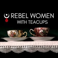 Rebel Women With Teacups