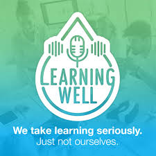 Learning Well Podcast