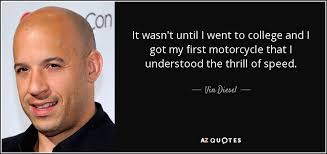 Vin Diesel quote: It wasn&#39;t until I went to college and I got... via Relatably.com