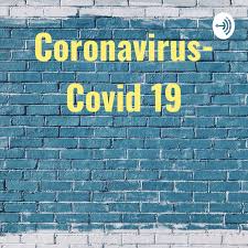 Coronavirus- Covid 19