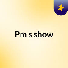 Pm's show