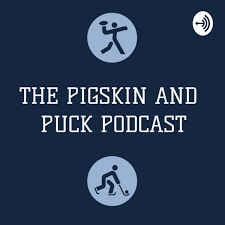 The Pigskin and Puck Podcast