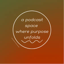 Purpose Unfolded Podcast