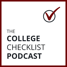 The College Checklist Podcast: College Admissions, Financial Aid, Scholarships, Test Prep, and more...