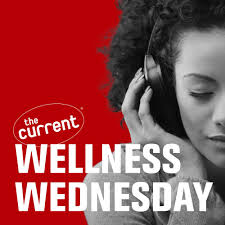 Wellness Wednesday from The Current