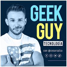 Noticias de Tecnología con César Salza | GeekGuy