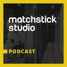 Matchstick Studio Podcast
