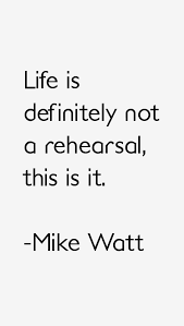 Quotes by Mike Watt @ Like Success via Relatably.com