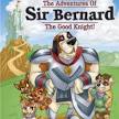 The Adventures of Sir Bernard, The Good Knight!